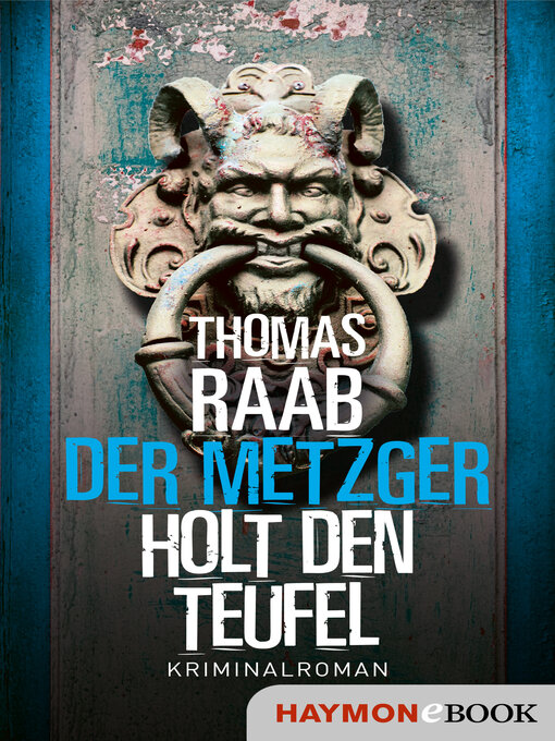 Title details for Der Metzger holt den Teufel by Thomas Raab - Wait list